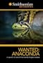 Wanted: Anaconda