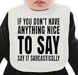 If You Don't Have Anything Nice To Say Say It Slogan ネクタイを有する有機ビブ Medium