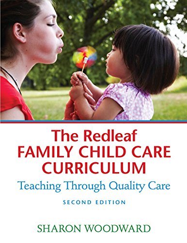 The Redleaf Family Child Care Curriculum: Teaching Through Quality Care