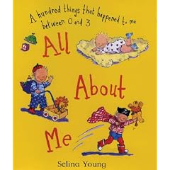 All About Me: A Hundred Things That Happened to Me Between 0 and 3