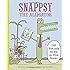 Snappsy the Alligator (Did Not Ask to Be in This Book)