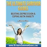Beating Depression & Coping With Anxiety - Exclusive Edition (The Depression And Anxiety Cure) ~ Heather Rose
