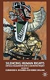 Silencing human rights : critical engagements with a contested project