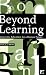 Beyond Learning: Democratic Education for a Human Future (Interventions: Education, Philosophy, and Culture)
