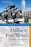 Explorer's Guide Dallas & Fort Worth: A Great Destination (Explorer's Great Destinations)