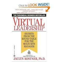 Virtual Leadership: Secrets from the Round Table for the Multi-Site Manager
