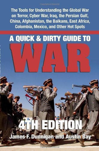 A Quick & Dirty Guide to War: Briefings on Present & Potential Wars, 4th Edition