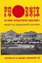Phoenix in the Twentieth Century: Essays in Community History