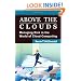 Above the Clouds: Managing Risk in the World of Cloud Computing