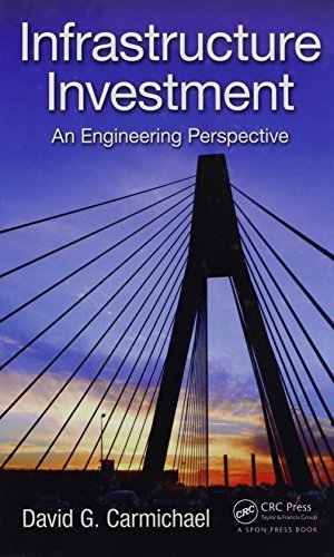 Infrastructure Investment: An Engineering Perspective by David G. Carmichael (2014-10-29)