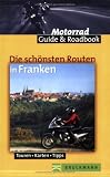 Die sch&ouml;nsten Routen in Franken - Touren - Karten - Tipps - Matthias Hepper