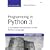 Programming in Python 3: A Complete Introduction to the Python Language (2nd Edition)