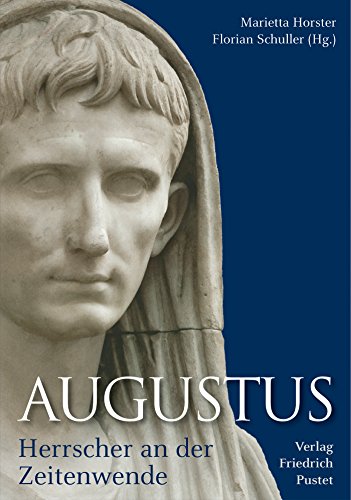 Augustus: Herrscher an der Zeitenwende (German Edition)