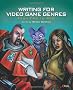 Writing for Video Game Genres: From Fps to Rpg