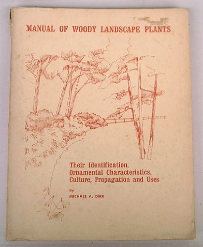 Manual of woody landscape plants: Their identification, ornamental characters, culture, propagation and uses