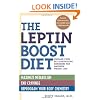 The Leptin Boost Diet: Unleash Your Fat-Controlling Hormones for Maximum Weight Loss