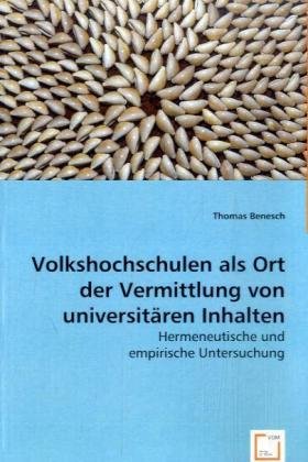 Volkshochschulen als Ort der Vermittlung von universitären Inhalten: Hermeneutische und empirische Untersuchung