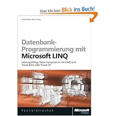 Datenbankprogrammierung mit Microsoft LINQ: Leistungsf�hige Datenmanipulation mit LINQ und Visual Basic und C#