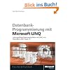 Datenbankprogrammierung mit Microsoft LINQ: Leistungsf�hige Datenmanipulation mit LINQ und Visual Basic und C#
