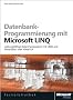 Datenbankprogrammierung mit Microsoft LINQ: Leistungsf�hige Datenmanipulation mit LINQ und Visual Basic und C#