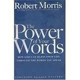 The Power of Your Words: How God Can Bless Your Life Through the Words You Speak