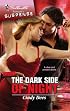 The Dark Side Of Night (Silhouette Romantic Suspense)