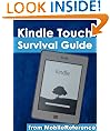 Kindle Touch Survival Guide: Step-by-Step User Guide for Kindle Touch: Getting Started, Downloading FREE eBooks, Subscribing to Periodicals, Buying Apps, and Surfing the Web (Mobi Manuals)