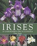 Irises: A Gardeners Encyclopedia