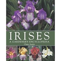 Irises: A Gardener's Encyclopedia