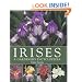 Irises: A Gardener's Encyclopedia