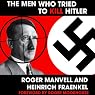 The Men Who Tried to Kill Hitler