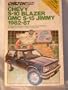 Chilton's Repair and Tune-Up Guide Chevy, S-10 Blazer, GMC S-15, Jimmy 1982-1987: All U.S. and Canadian Models of Chevrolet S-10 Blazer and GMC S-15 ... (Chilton's Repair Manual, Model Specific)
