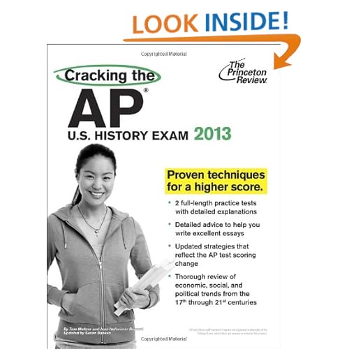 Cracking the AP U.S. History Exam, 2013 Edition (College Test Preparation)