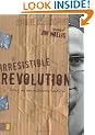 IRRESISTIBLE REVOLUTION: Living as an Ordinary Radical