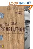 IRRESISTIBLE REVOLUTION: Living as an Ordinary Radical