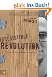 The Irresistible Revolution: Living as an Ordinary Radical