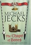 The Chapel of Bones (Knights Templar Mysteries (Headline))