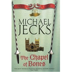 The Chapel of Bones (Knights Templar Mysteries (Headline))