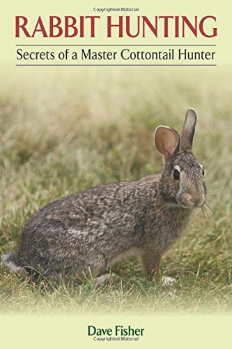 rabbit hunting secrets of a master cottontail hunter