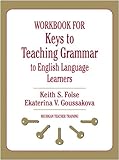 Workbook for Keys to teaching grammar to English language learners