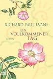Ein vollkommener Tag: Roman - Richard Paul Evans
