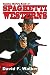 BadAzz MoFo's Book of SPAGHETTI WESTERNS