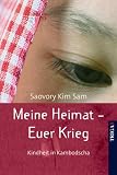 Produkt-Bild: Meine Heimat - euer Krieg: Kindheit in Kambodscha