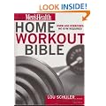 The Men's Health Home Workout Bible: A Do-It-Yourself Guide to Burning Fat and Building Muscle