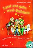 Lasst uns gehn nach Betlehem: Krippenspiele fuer Kita, Schule und Gemeinde