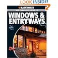 Black & Decker Complete Guide to Windows & Entryways: Repair - Renew - Replace
