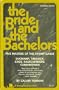 The Bride and the Bachelors: Five Masters of the Avant-Garde
