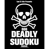 666 Deadly Sudoku Puzzles: A collection of 666 hellish sudoku puzzles that will leave you breathless. ~ Lou C. Fuhr