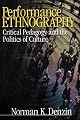 Performance Ethnography: Critical Pedagogy and the Politics of Culture