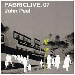 FABRICLIVE07: John Peel